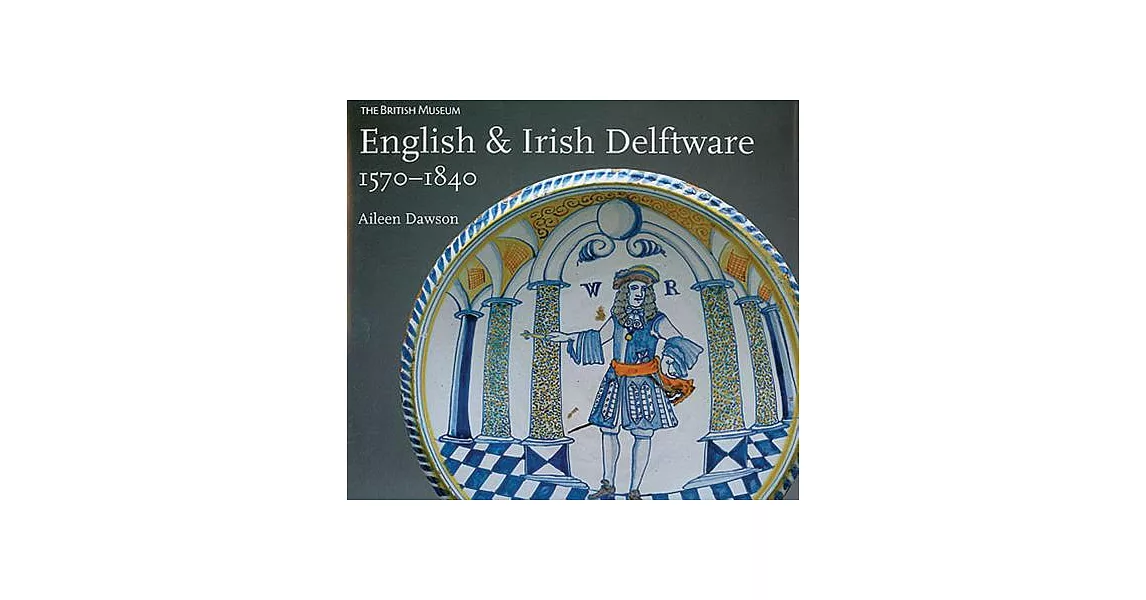 English & Irish Delftware, 1570-1840 | 拾書所