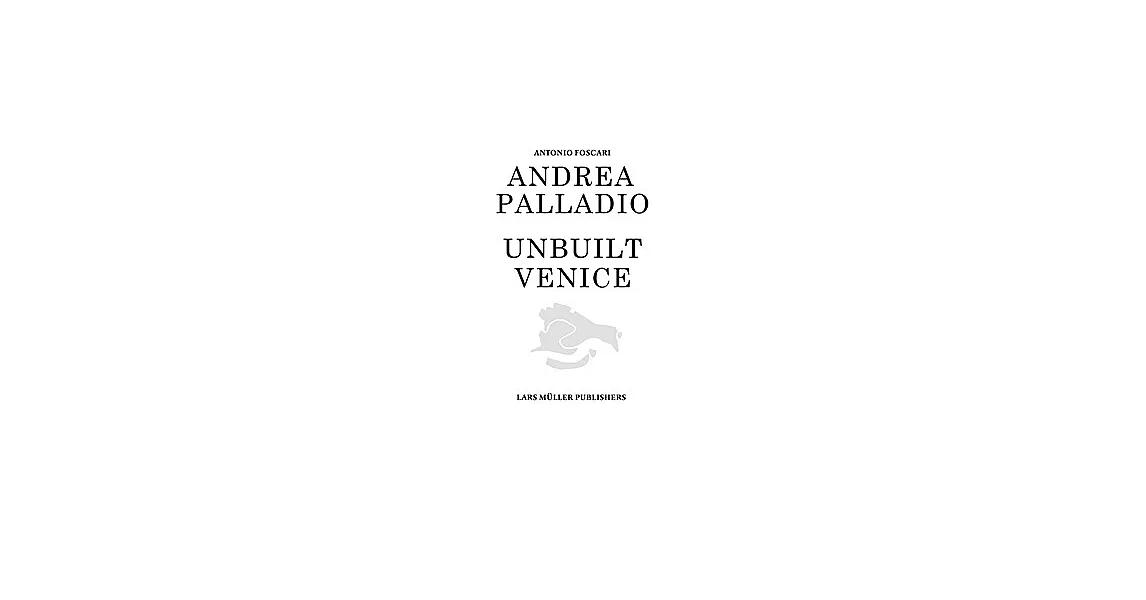 Andrea Palladio- Unbuilt Venice | 拾書所