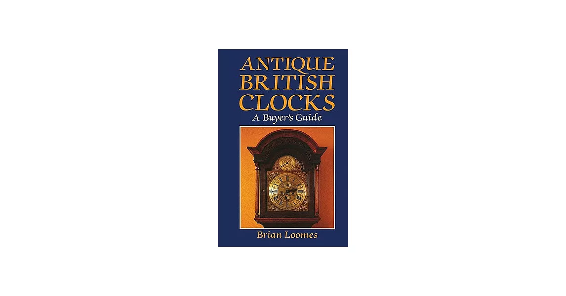 Antique British Clocks: A Buyer’s Guide | 拾書所