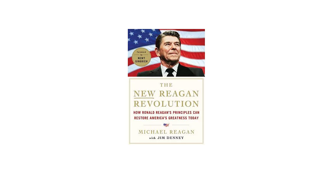 The New Reagan Revolution: How Ronald Reagan’s Principles Can Restore America’s Greatness | 拾書所