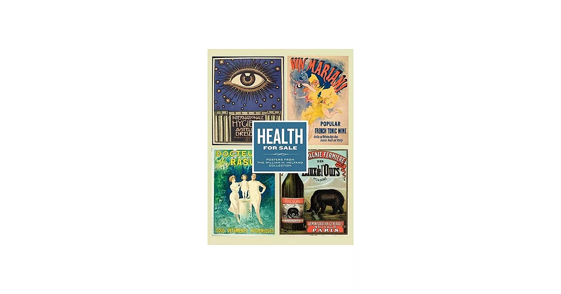 Health for Sale: Posters from the William H. Helfand Collection | 拾書所