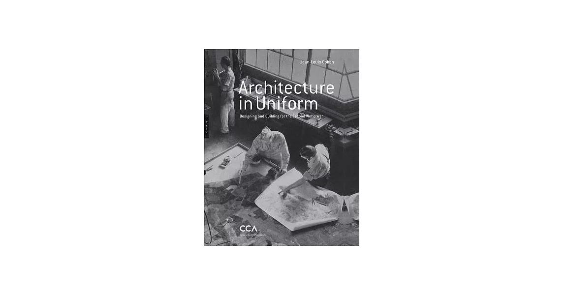 Architecture in Uniform: Designing and Building for the Second World War | 拾書所