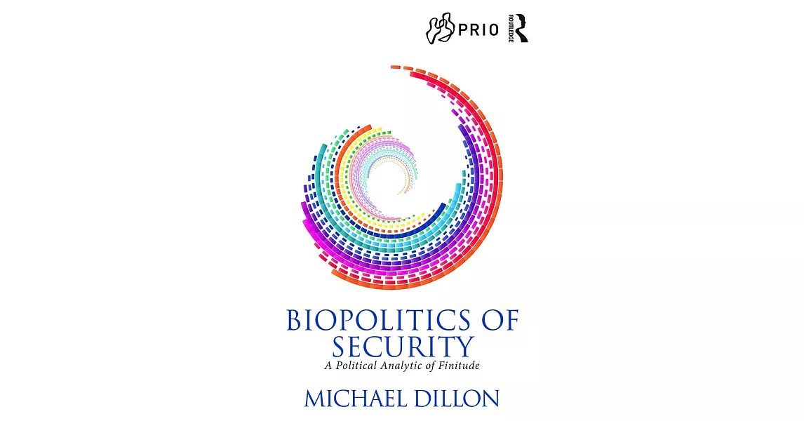 Biopolitics of Security: A Political Analytic of Finitude | 拾書所