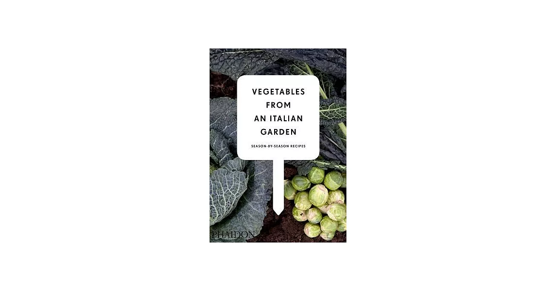 Vegetables from an Italian Garden: Season-by-Season Recipes | 拾書所