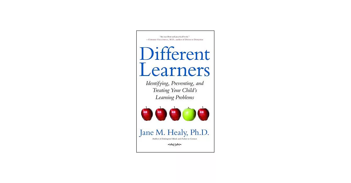 Different Learners: Identifying, Preventing, and Treating Your Child’s Learning Problems | 拾書所