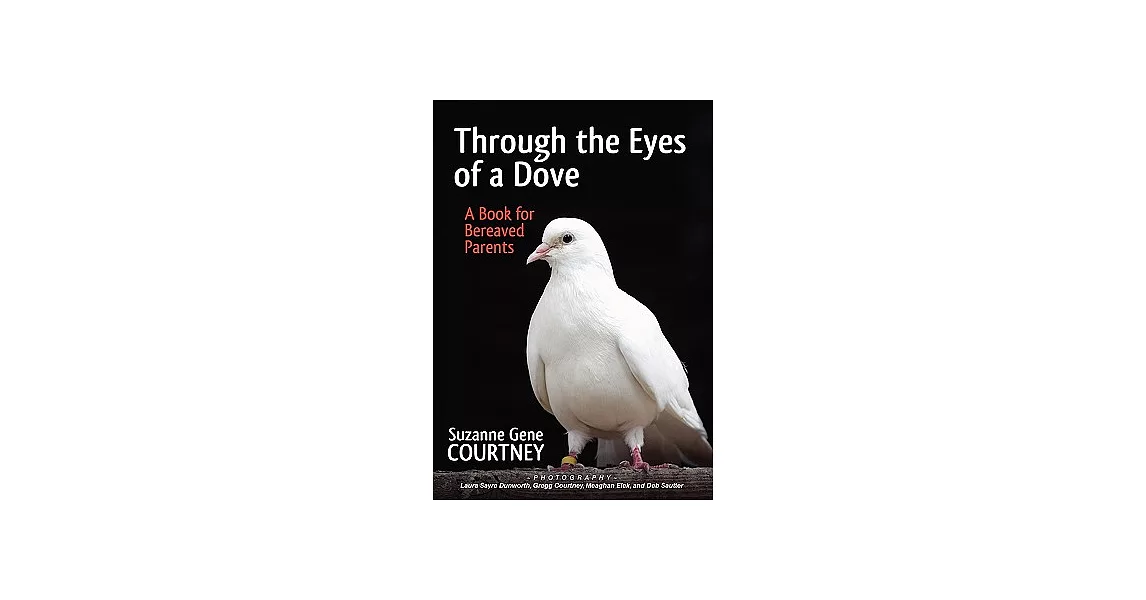 Through the Eyes of a Dove: A Book for Bereaved Parents | 拾書所