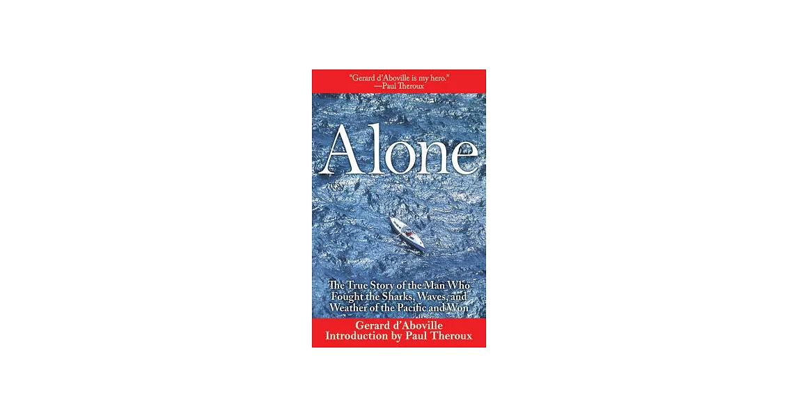 Alone: The True Story of the Man Who Fought the Sharks, Waves, and Weather of the Pacific and Won | 拾書所