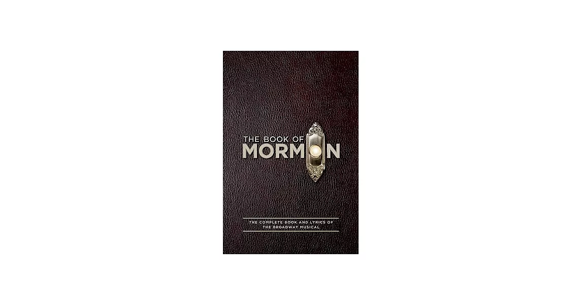 The Book of Mormon Script Book: The Complete Book and Lyrics of the Broadway Musical | 拾書所