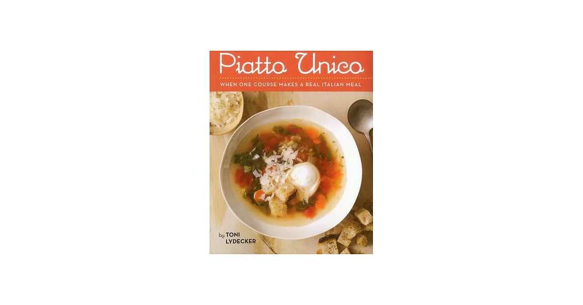 Piatto Unico: When One Course Makes a Real Italian Meal | 拾書所