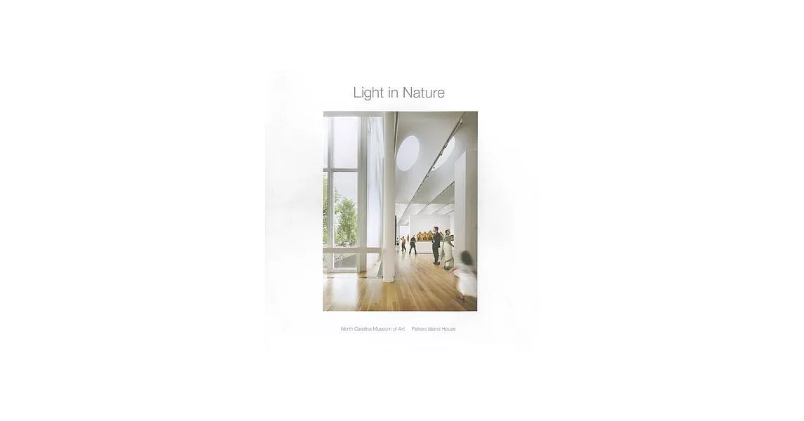 Light in Nature: North Carolina Museum of Art / Fisher sIsland House | 拾書所