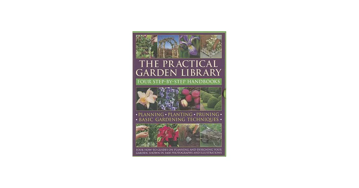 The Practical Gardening Library: Planning-Planting-Pruning-Basic Gardening Techniques: Four How-To Guides on Planning and Design | 拾書所