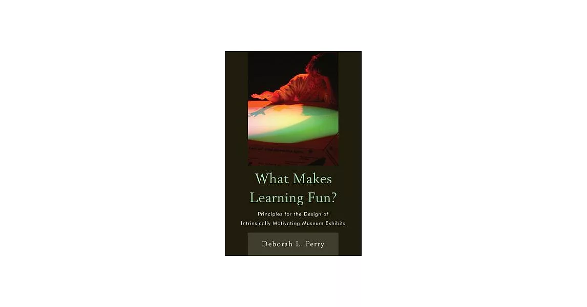 What Makes Learning Fun?: Principles for the Design of Intrinsically Motivating Museum Exhibits | 拾書所