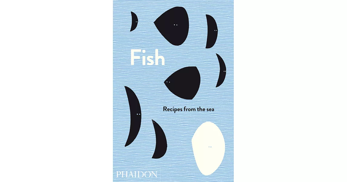 Fish: Recipes from the Sea | 拾書所