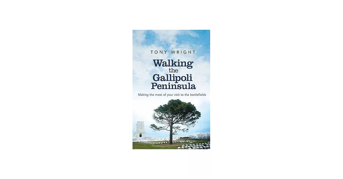 Walking the Gallipoli Peninsula: Making the Most of Your Visit to the Battlefields | 拾書所