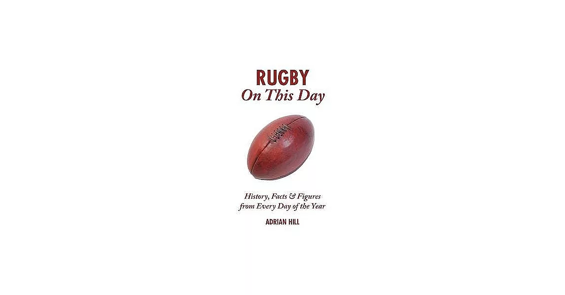 Rugby On This Day: History, Facts & Figures from Every Day of the Year | 拾書所