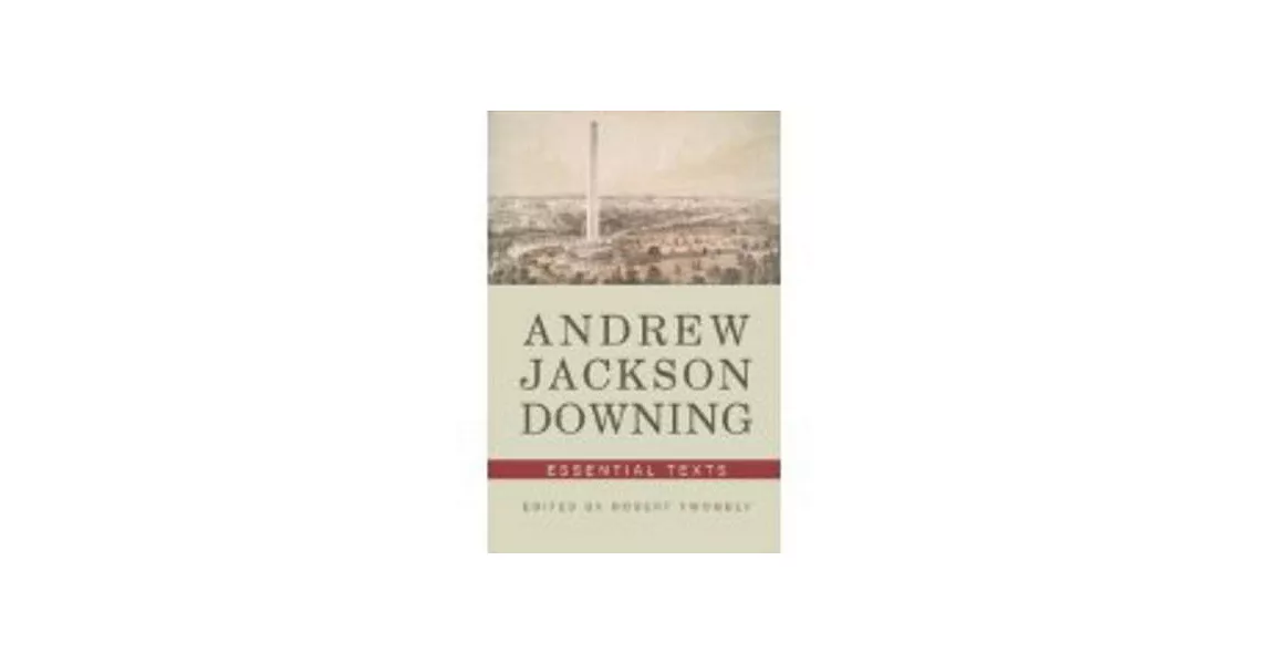 Andrew Jackson Downing: Essential Texts | 拾書所
