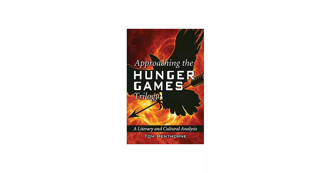 Approaching the Hunger Games Trilogy: A Literary and Cultural Analysis | 拾書所