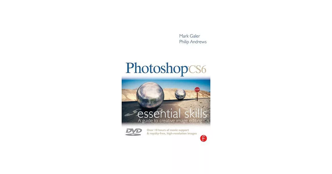 Photoshop CS6: Essential Skills: A Guide to Creative Image Editing [With DVD] | 拾書所