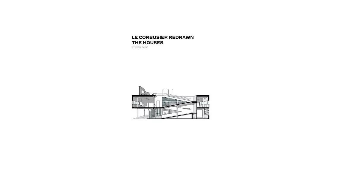 Le Corbusier Redrawn: The Houses | 拾書所