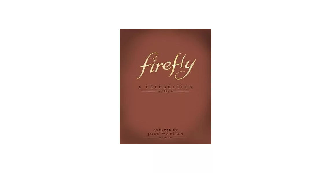 Firefly: A Celebration | 拾書所