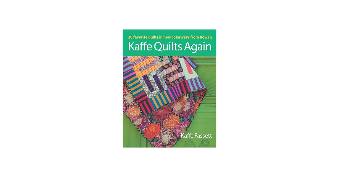 Kaffe Quilts Again: 20 favorite quilts in new colorways from Rowan | 拾書所