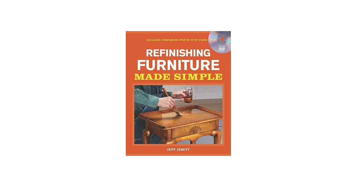 Refinishing Furniture Made Simple: Includes Companion Step-By-Step Video | 拾書所