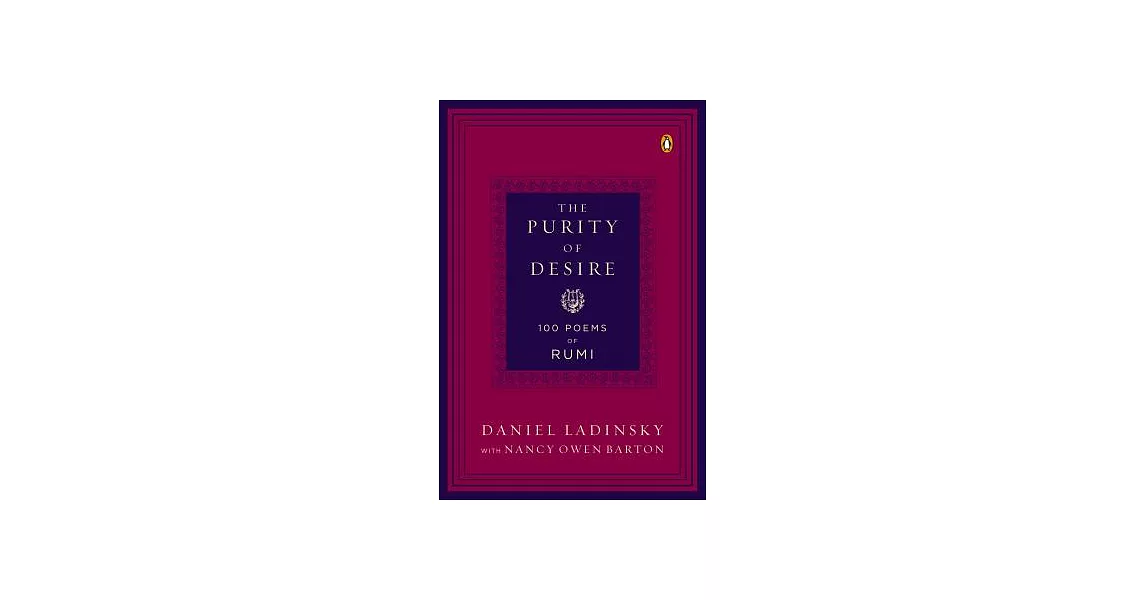 The Purity of Desire: 100 Poems of Rumi | 拾書所