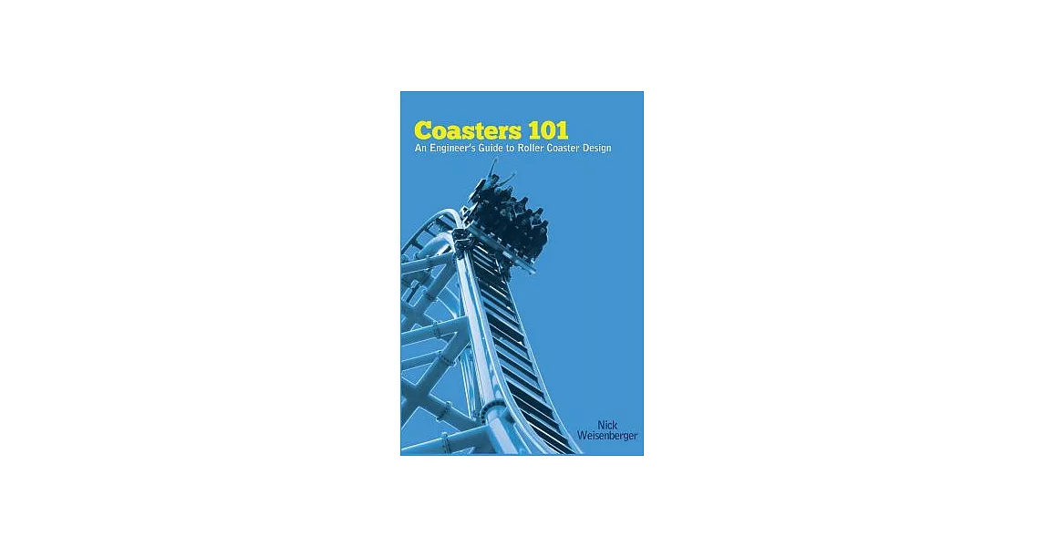 Coasters 101: An Engineer’s Guide to Roller Coaster Design | 拾書所