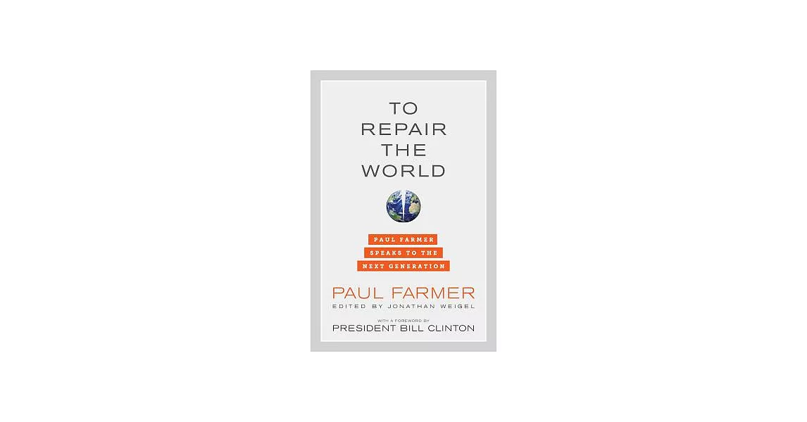 To Repair the World: Paul Farmer Speaks to the Next Generation | 拾書所