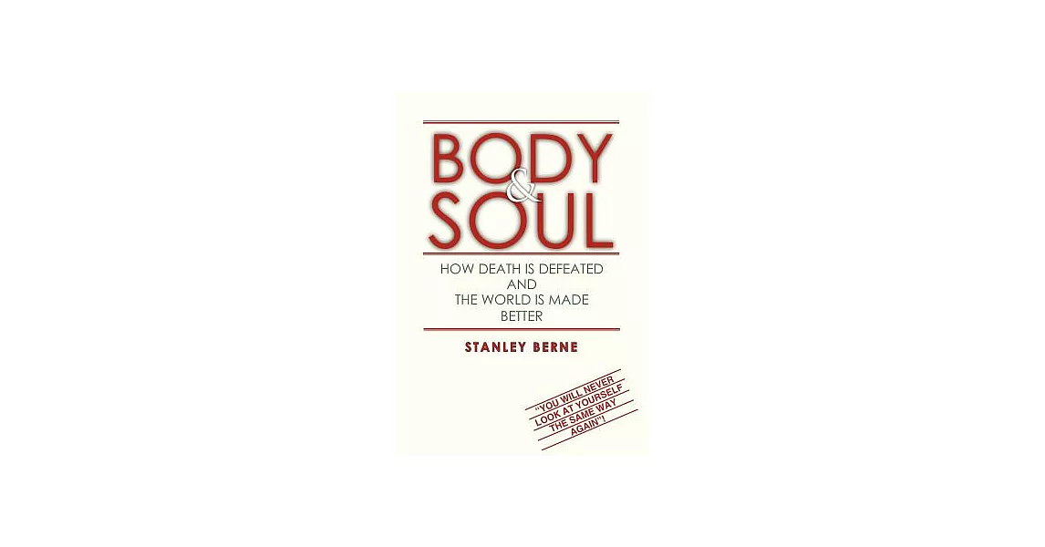 博客來Body & Soul How Death Is Defeated and the World Is Made Better