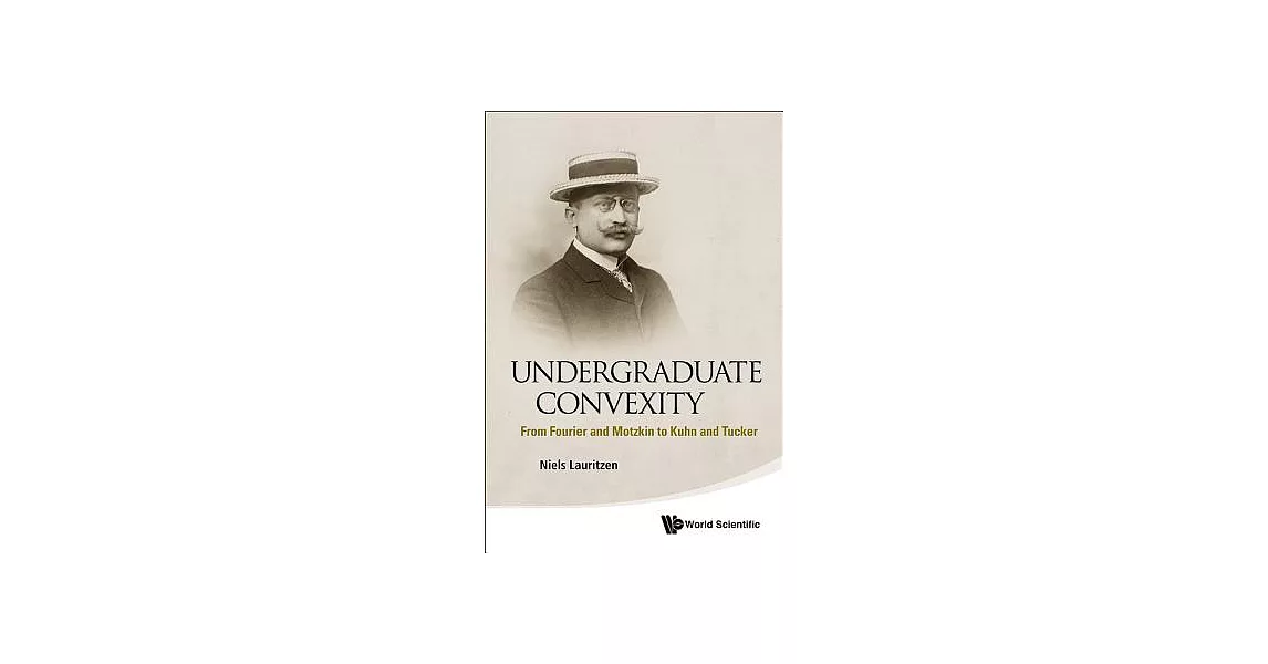 Undergraduate Convexity: From Fourier and Motzkin to Kuhn and Tucker | 拾書所