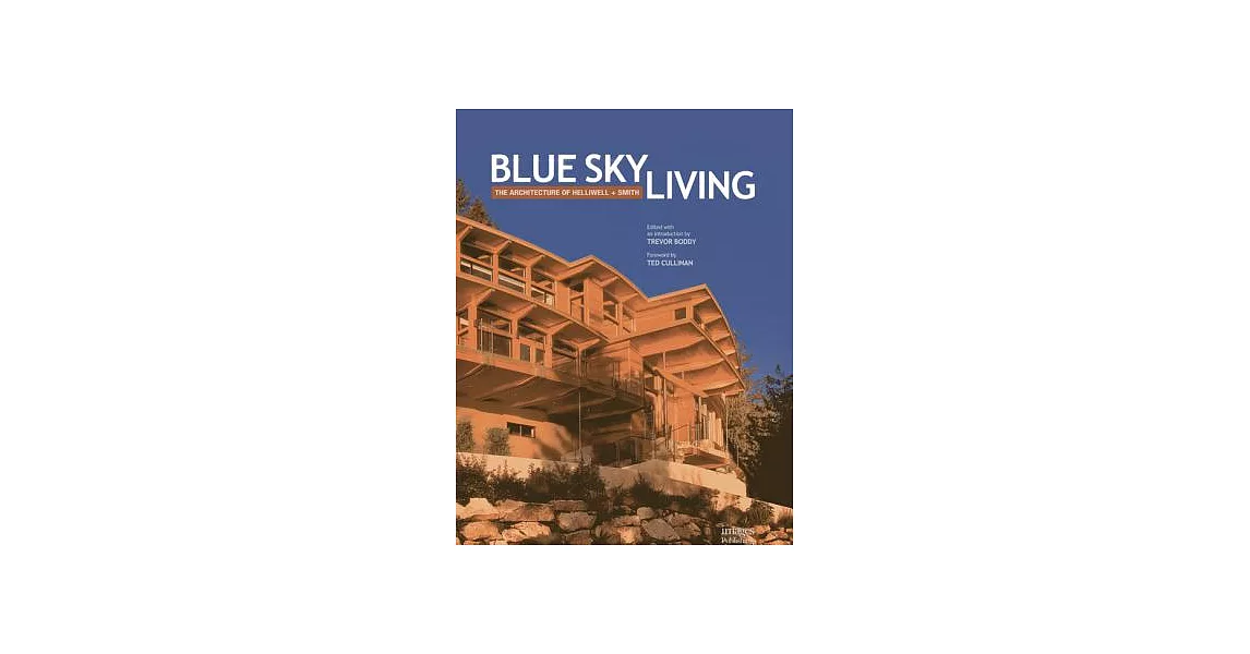 Blue Sky Living: The Architecture of Helliwell + Smith | 拾書所