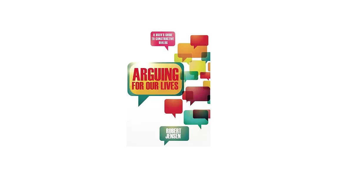 Arguing for Our Lives: A User’s Guide to Constructive Dialog | 拾書所