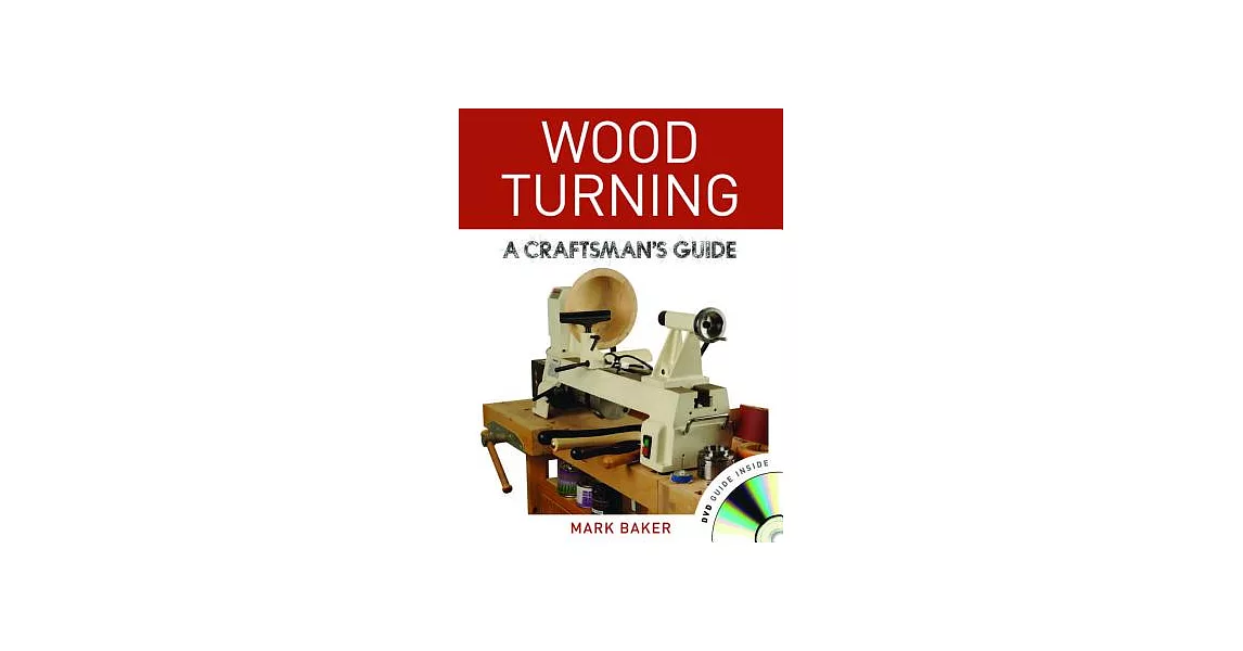 Wood Turning: A Craftsman’s Guide | 拾書所