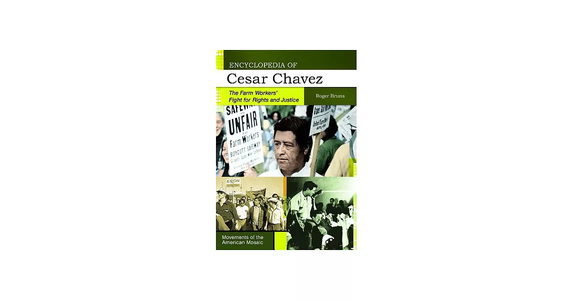 Encyclopedia of Cesar Chavez: The Farm Workers’ Fight for Rights and Justice | 拾書所