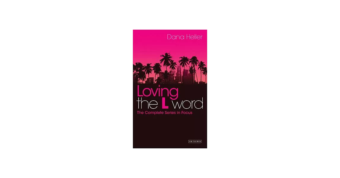 Loving the L Word: The Complete Series in Focus | 拾書所