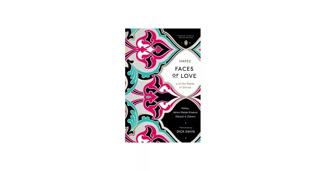 Faces of Love: Hafez and the Poets of Shiraz (Penguin Classics Deluxe Edition) | 拾書所