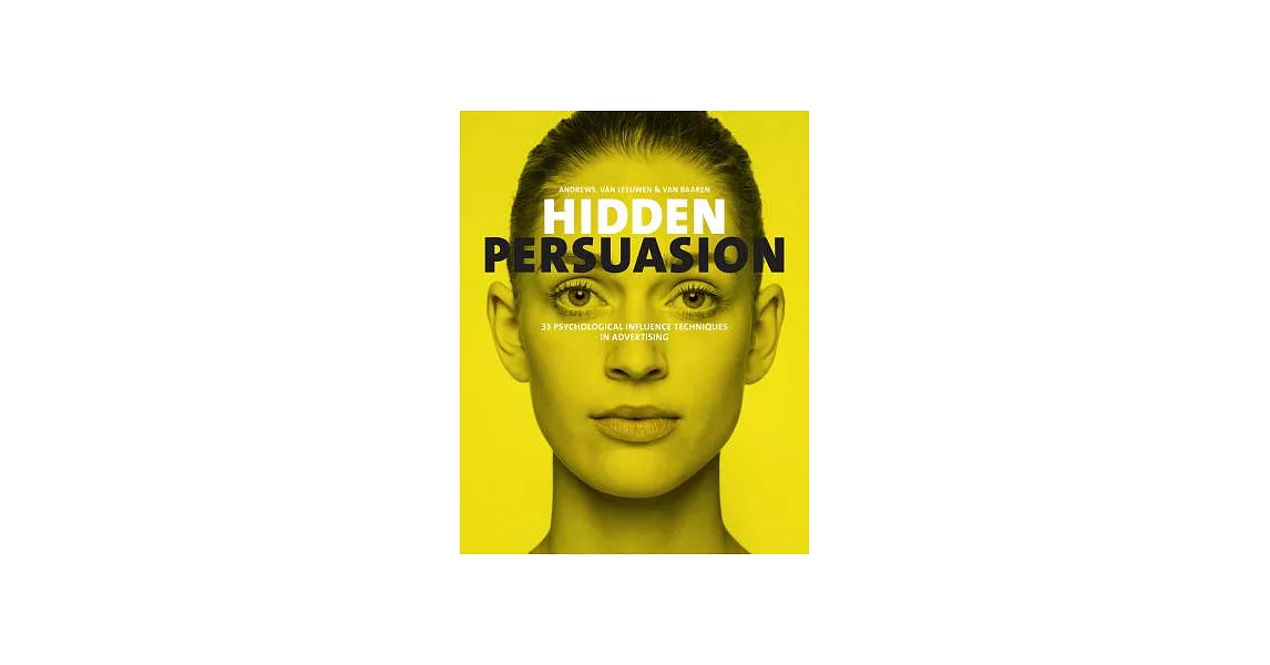 Hidden Persuasion: 33 Psychological Influences Techniques in Advertising | 拾書所