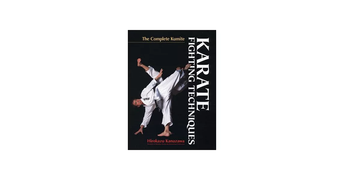 Karate Fighting Techniques: The Complete Kumite | 拾書所