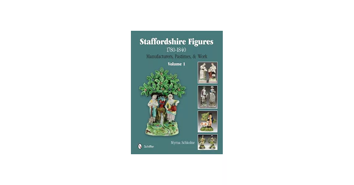 Staffordshire Figures 1780-1840: Manufacturers, Pastimes, & Work | 拾書所