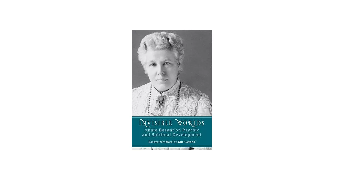 Invisible Worlds: Annie Besant on Psychic and Spiritual Development | 拾書所