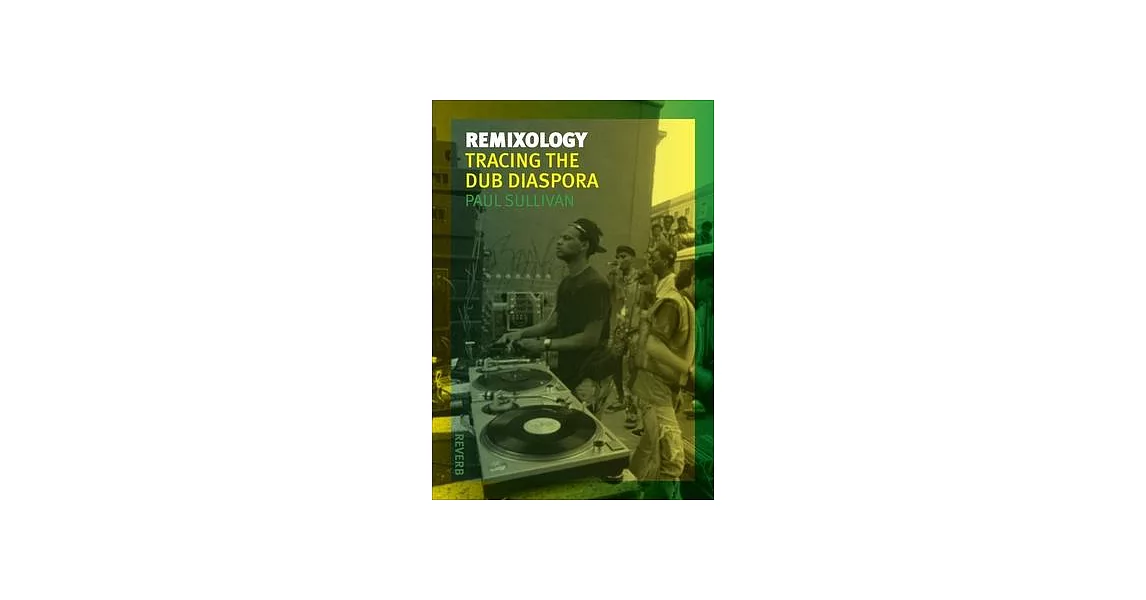 Remixology: Tracing the Dub Diaspora | 拾書所