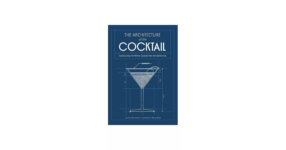 The Architecture of the Cocktail: Constructing the Perfect Cocktail from the Bottom Up | 拾書所