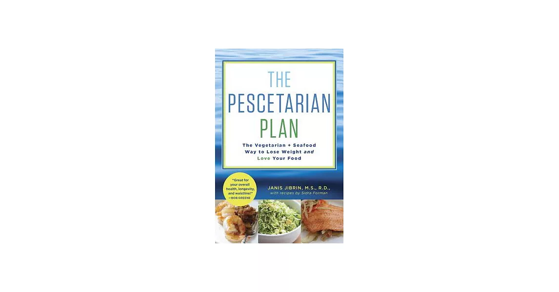 The Pescetarian Plan: The Vegetarian + Seafood Way to Lose Weight and Love Your Food | 拾書所