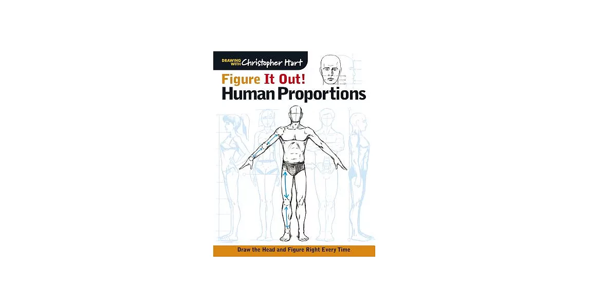 Figure It Out! Human Proportions: Draw the Head and Figure Right Every Time | 拾書所