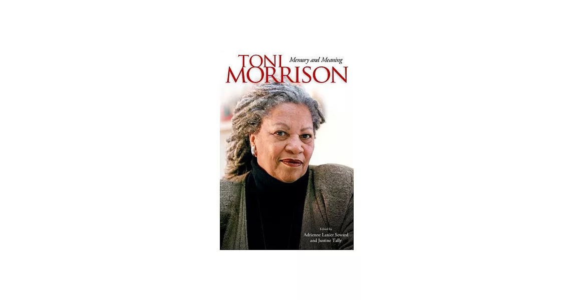 Toni Morrison: Memory and Meaning | 拾書所