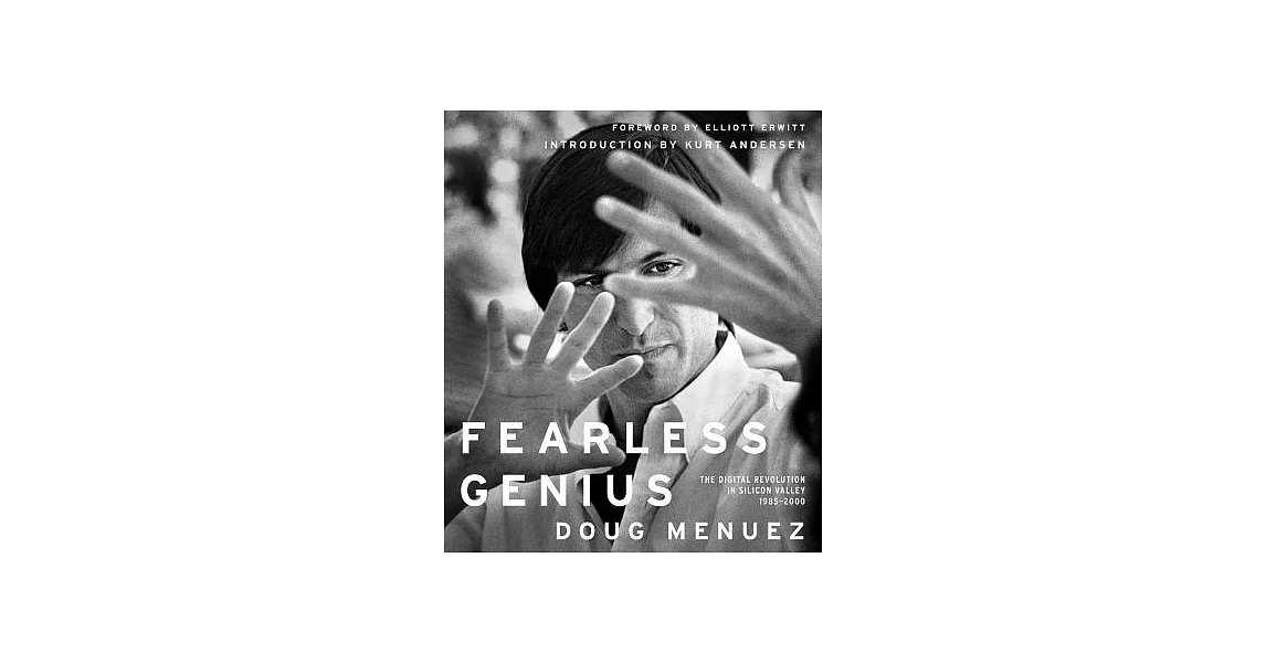 Fearless Genius: The Digital Revolution in Silicon Valley, 1985-2000 | 拾書所