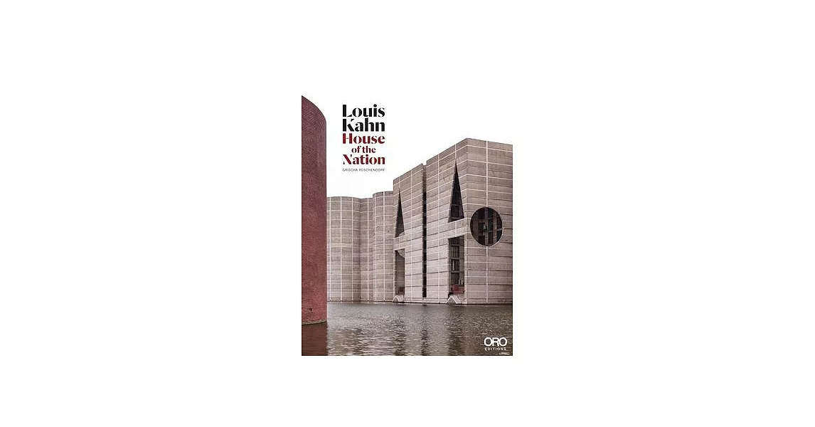 Louis Kahn: House of the Nation | 拾書所