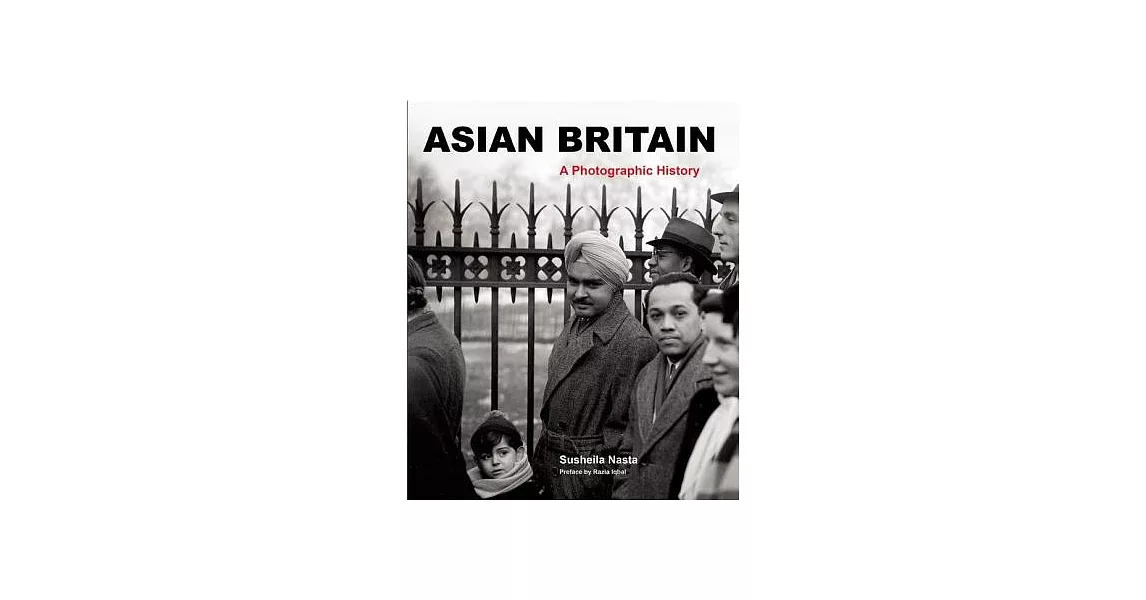 Asian Britain: A Photographic History | 拾書所