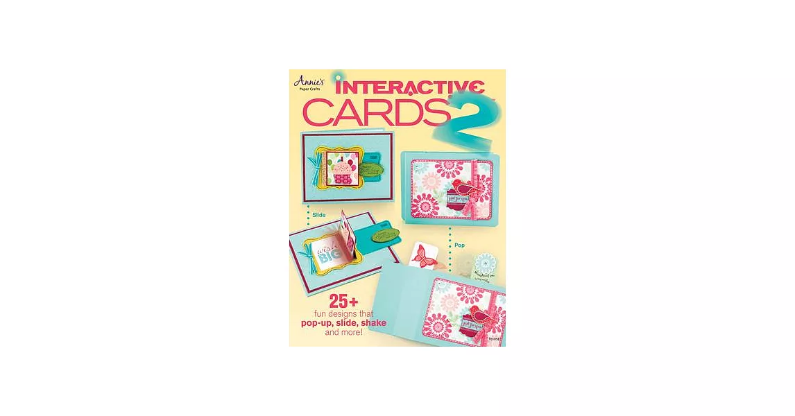 Interactive Cards 2: 25+ Fun Designs That Pop-up, Slide, Shake and More! | 拾書所